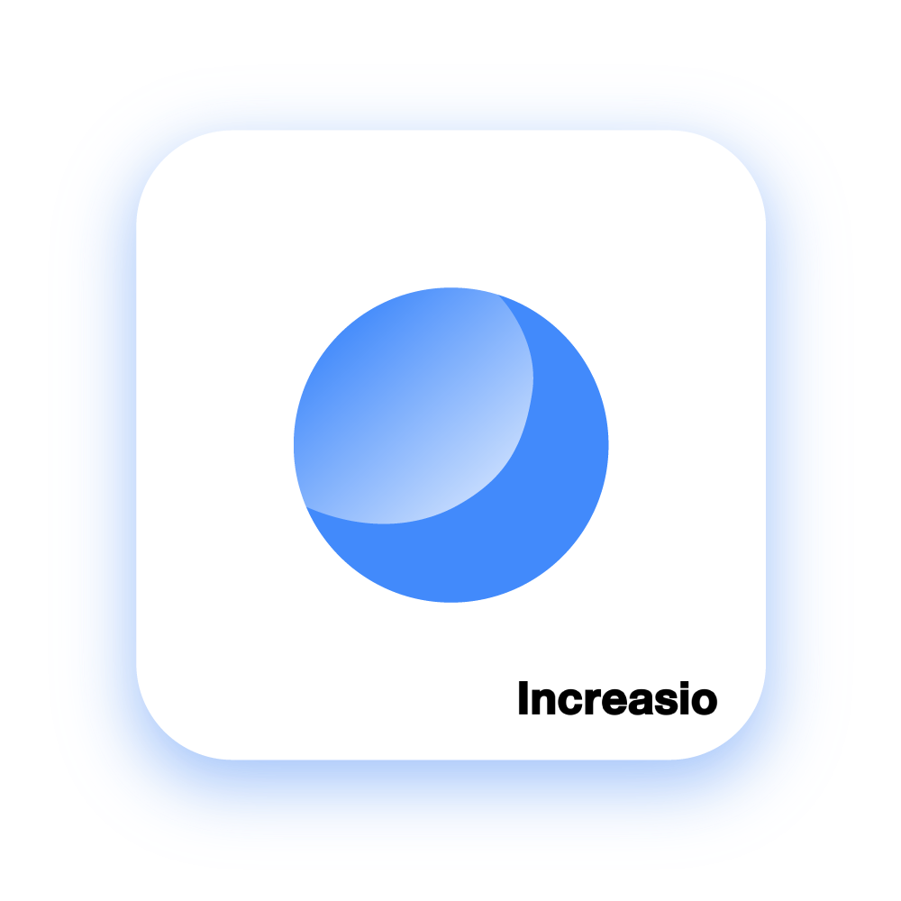 Why should you select Increasio?