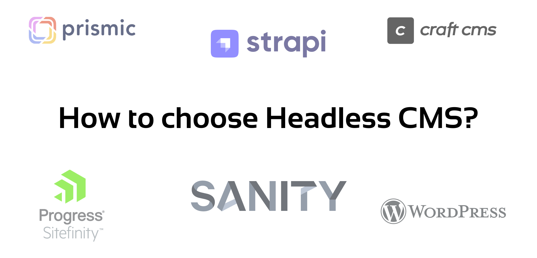 Comprehensive Guide of Choosing the Perfect Headless CMS for Your Next.js Project
